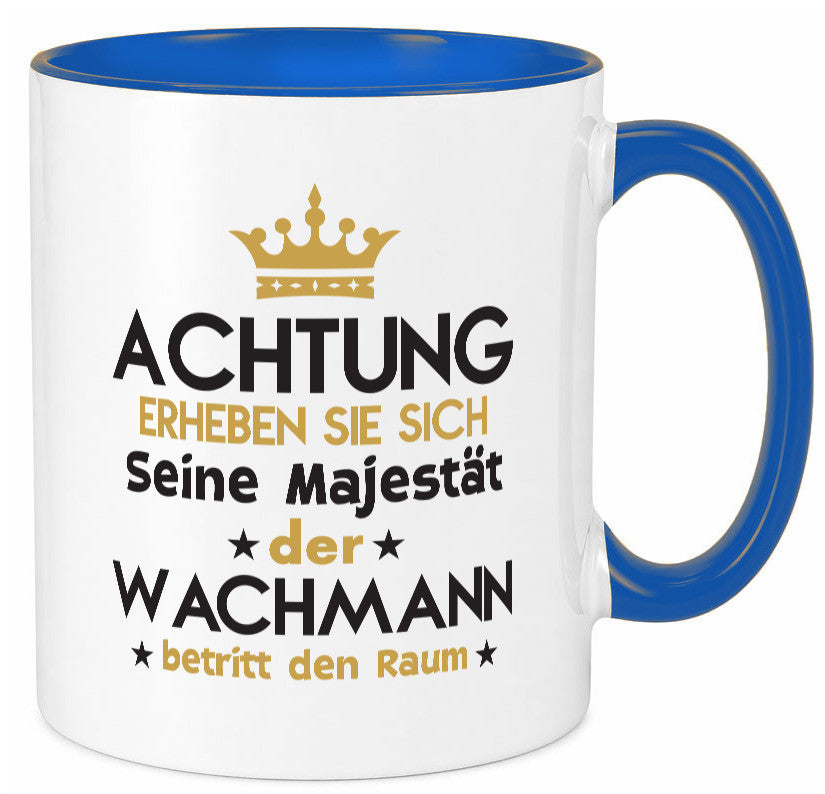 Seine Majestät Wachmann | Wachpersonal Nachtwächter lustiger Spruch Geschenk Tasse