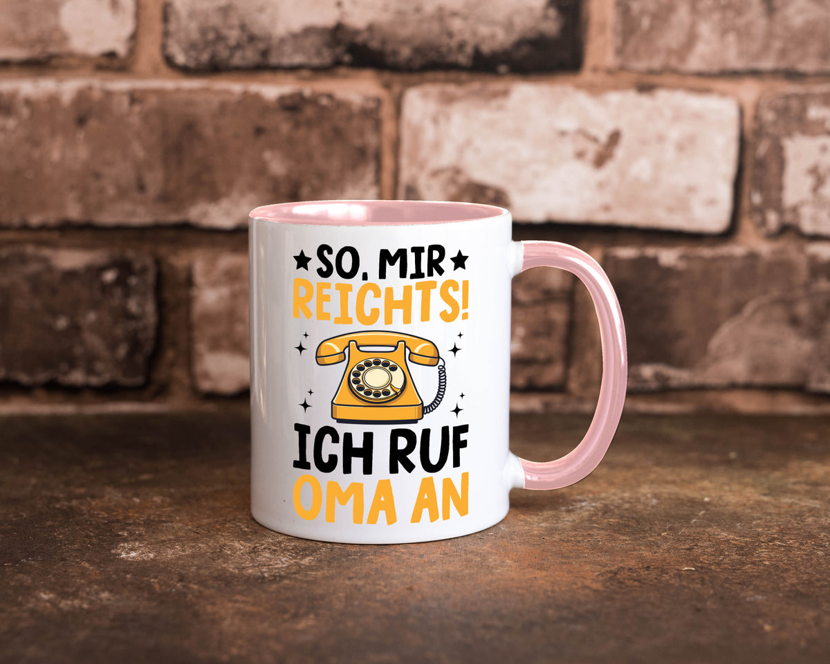 Mir reichts ich ruf oma an | Enkelkinder lustig Familie Geschenkidee Geschenk Tasse