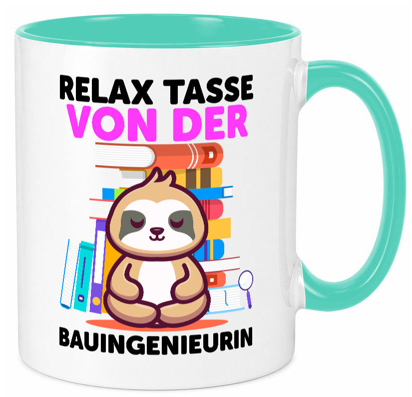 Relax Tasse: Bauingenieurin | Ingenieurin Humor Geschenkidee Tasse