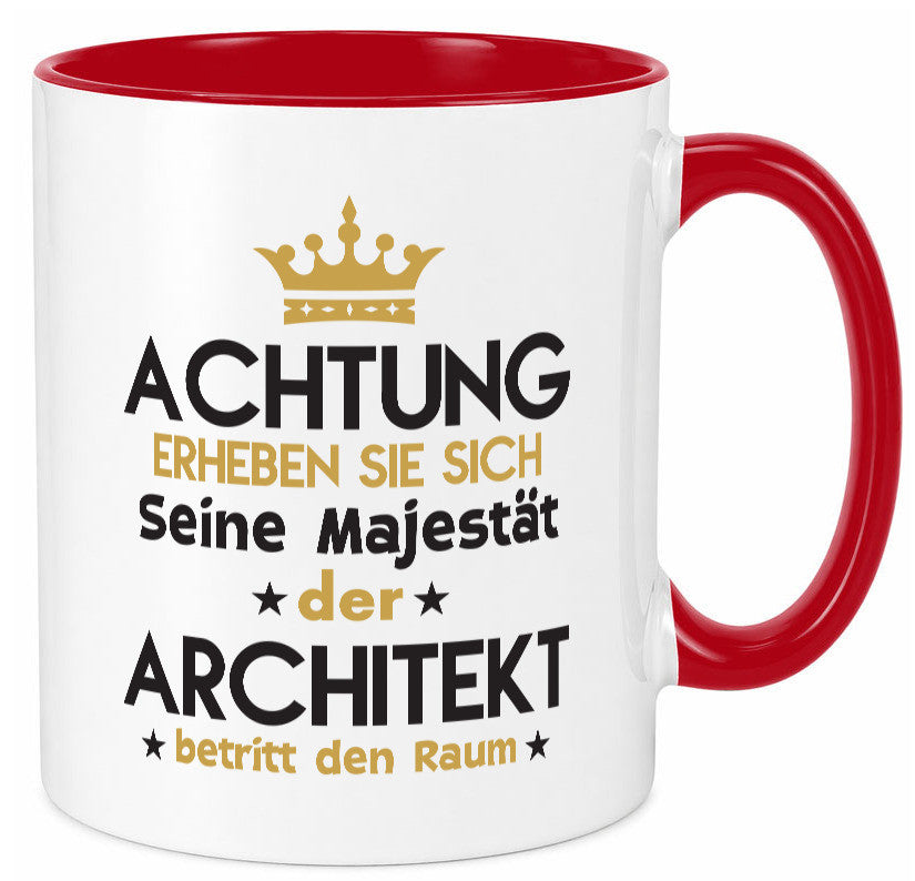 Seine Majestät Architekt | Architektur Büro Geschenkidee Arbeit Kollegen Humor Tasse