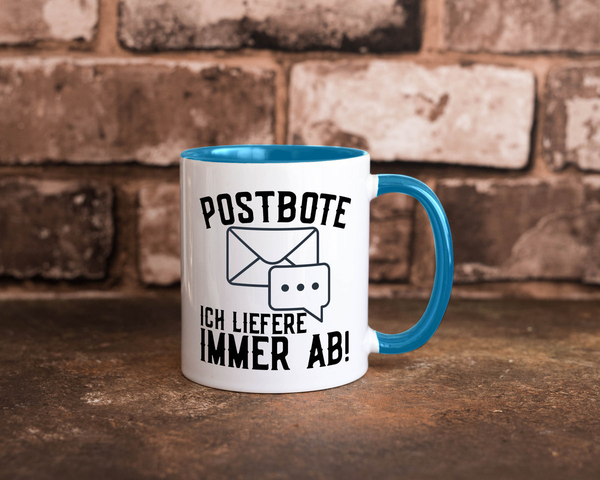 Ich liefere immer ab | Postbote Brief Zusteller Kurier Geschenk Humor Tasse