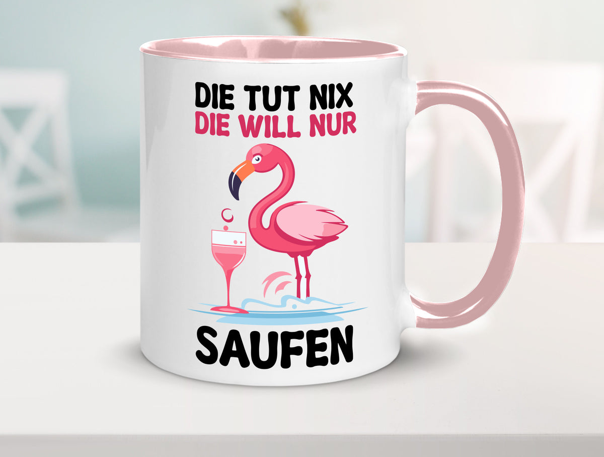 Die tut nix will nur Saufen | Flamingo Alkohol v2 Geschenk Humor Geschenkidee Tasse