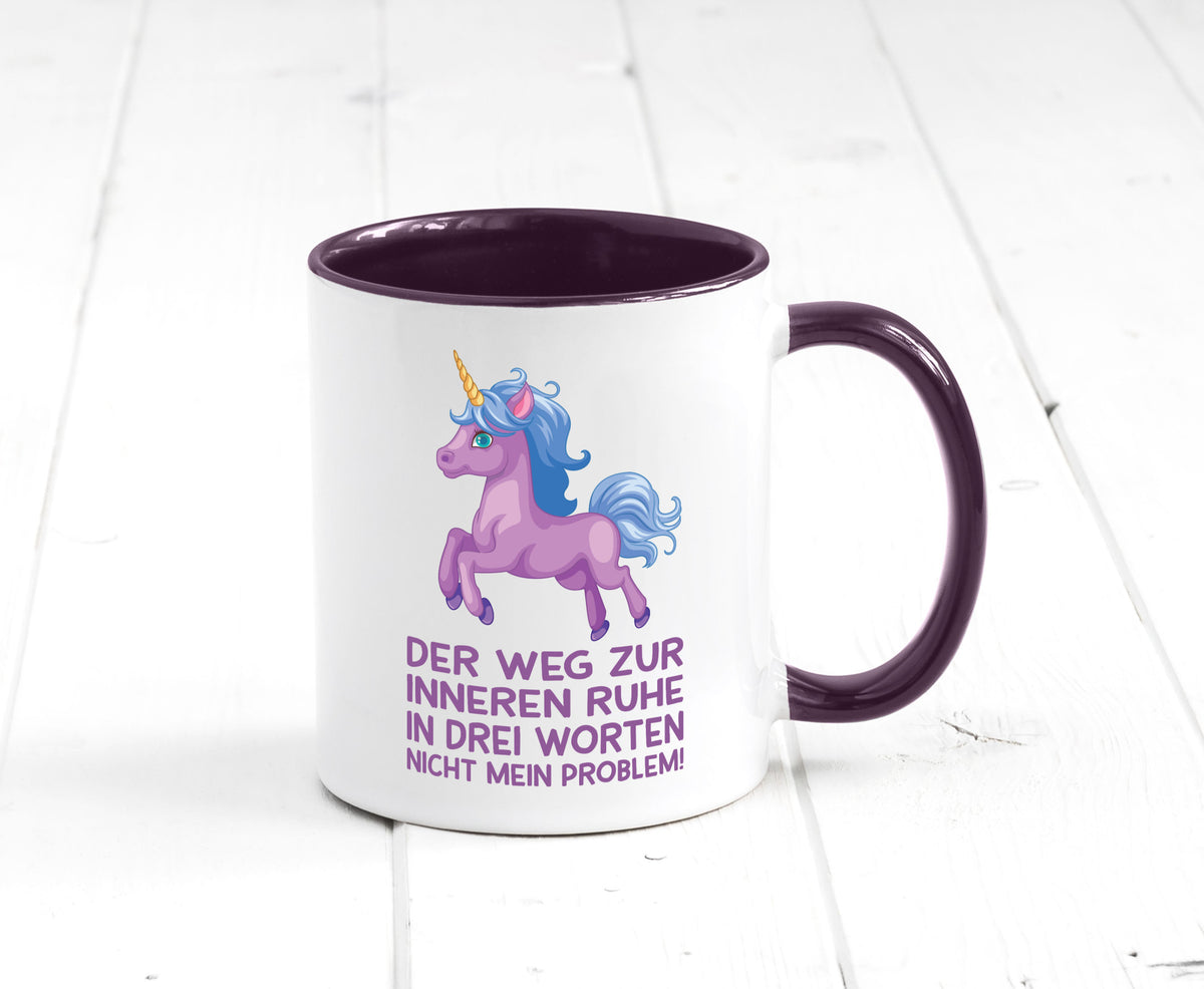 Innere Ruhe, drei Worte, nicht mein Problem | Einhorn Geschenk Humor Tasse