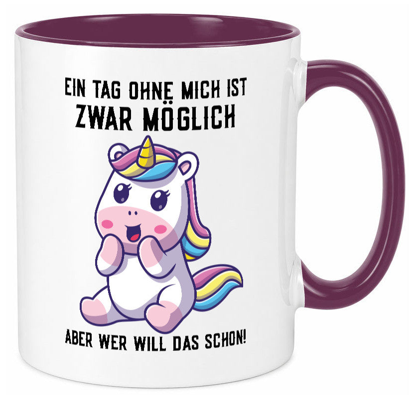 Ein Tag ohne mich ist möglich | süßes Einhorn Comic Geschenk Humor Geschenkidee