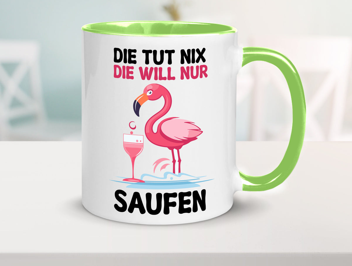 Die tut nix will nur Saufen | Flamingo Alkohol v2 Geschenk Humor Geschenkidee Tasse