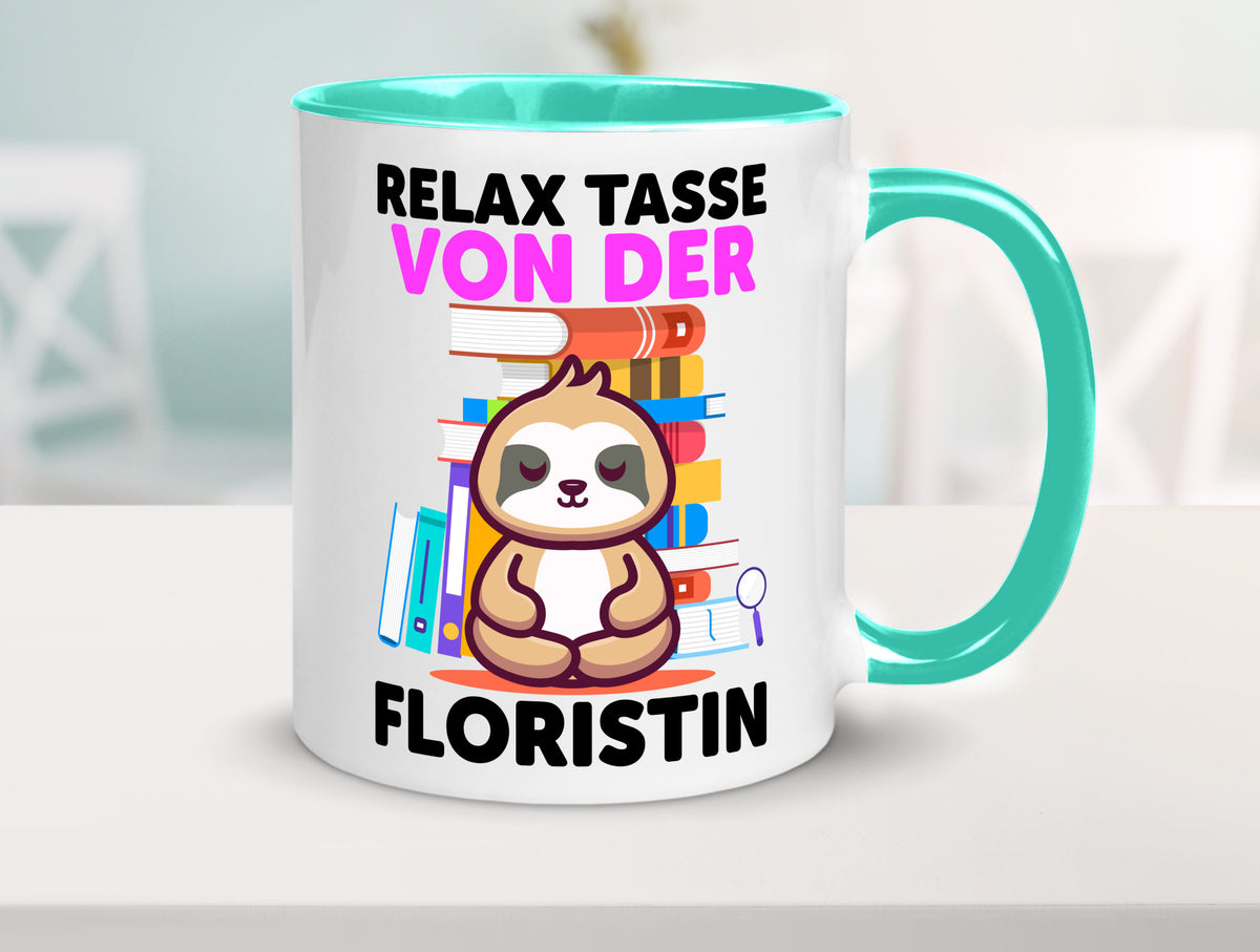 Relax Tasse: Floristin | Blumen Verkäuferin Humor Geschenkidee Tasse