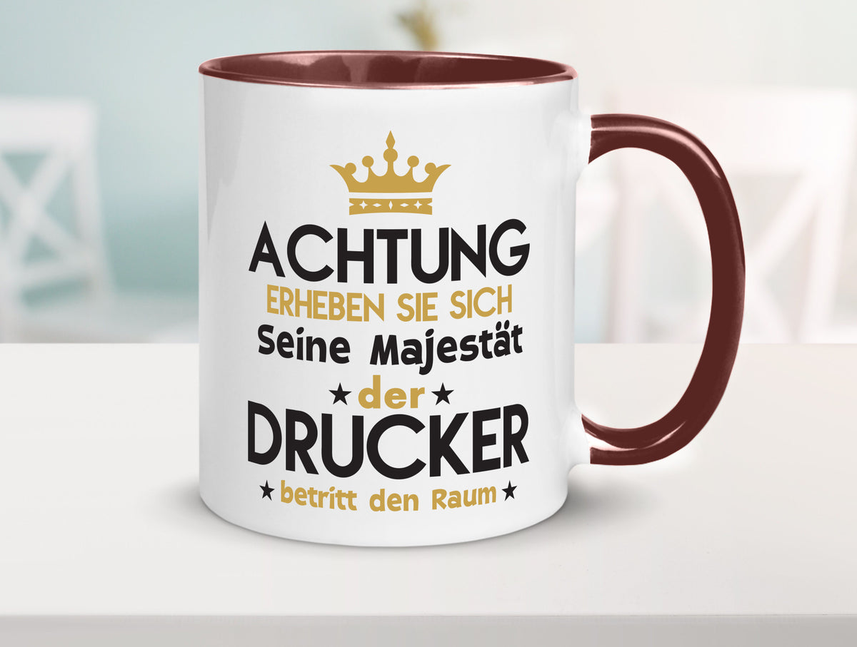 Seine Majestät Drucker | Druckerei Print Medien Geschenkidee Humor Tasse