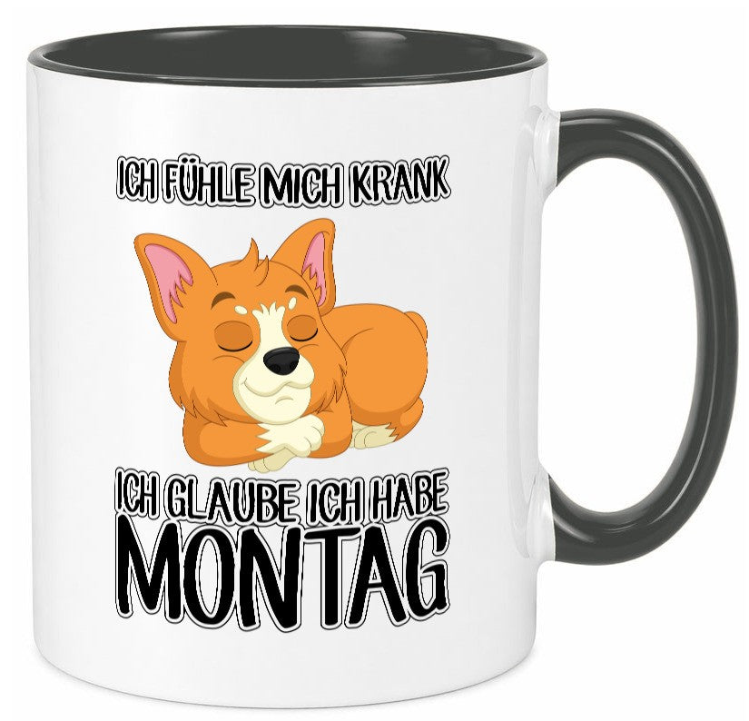Ich habe Montag Geschenkidee Humor Tasse