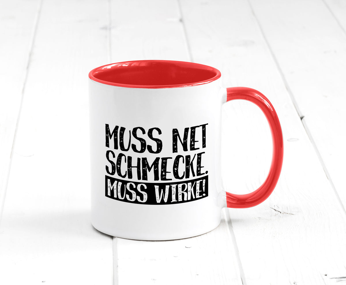 Muss net schmecken, wirken! | Medizin lustig Humor Geschenkidee Geschenk Tasse
