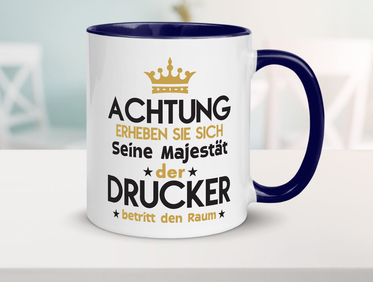 Seine Majestät Drucker | Druckerei Print Medien Geschenkidee Humor Tasse