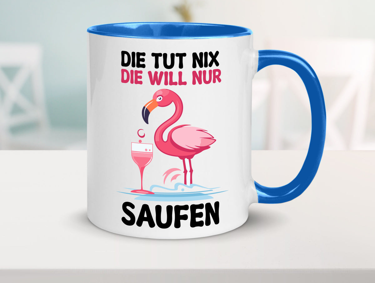 Die tut nix will nur Saufen | Flamingo Alkohol v2 Geschenk Humor Geschenkidee Tasse
