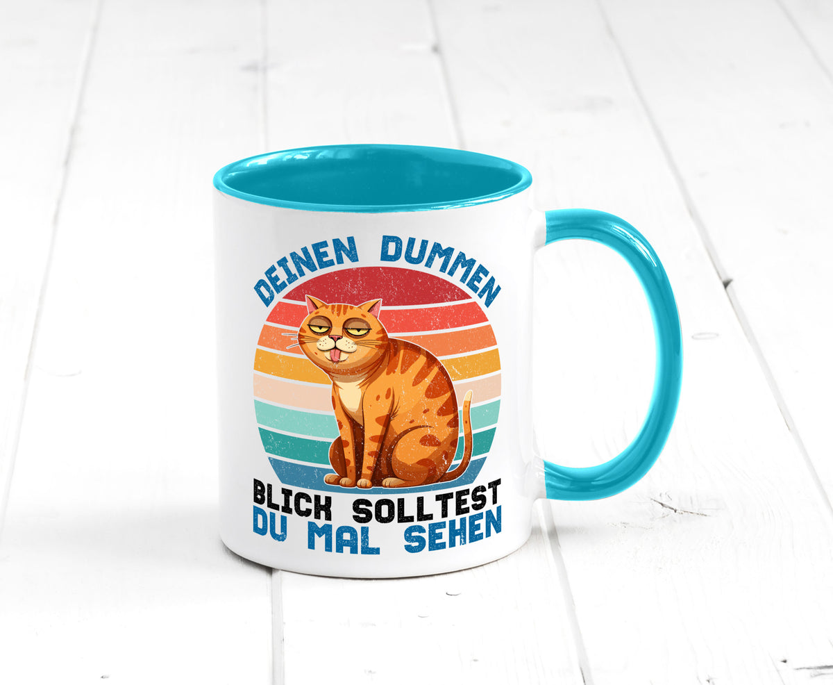 Deinen dummen Blick solltest du mal sehen | Katze Geschenkidee Tierliebhaber Tasse