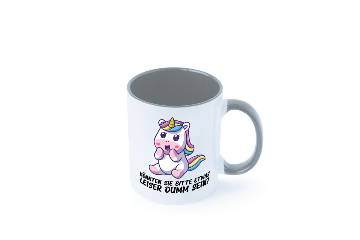 Bitte etwas leiser dumm sein | Dummheit süßes Einhorn Geschenk Humor Tasse