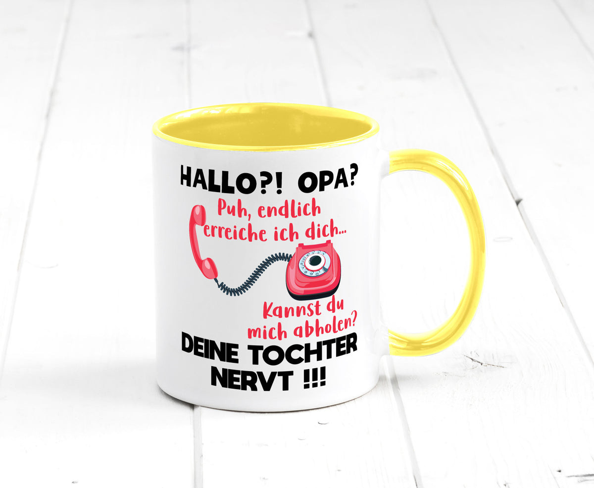 Opa hol mich ab | Deine Tochter nevt Bester Geschenkidee Familie Humor Tasse
