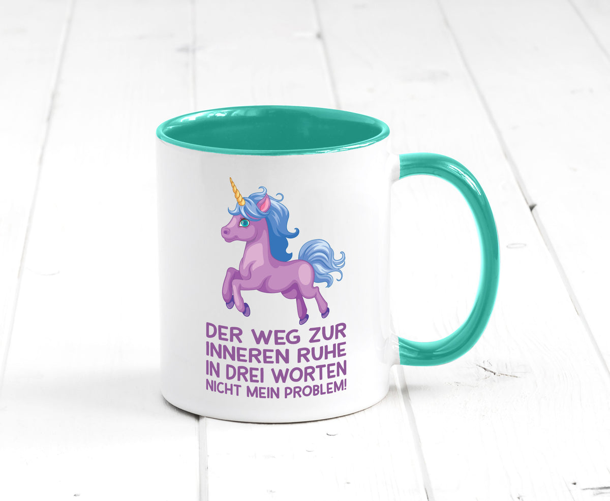 Innere Ruhe, drei Worte, nicht mein Problem | Einhorn Geschenk Humor Tasse