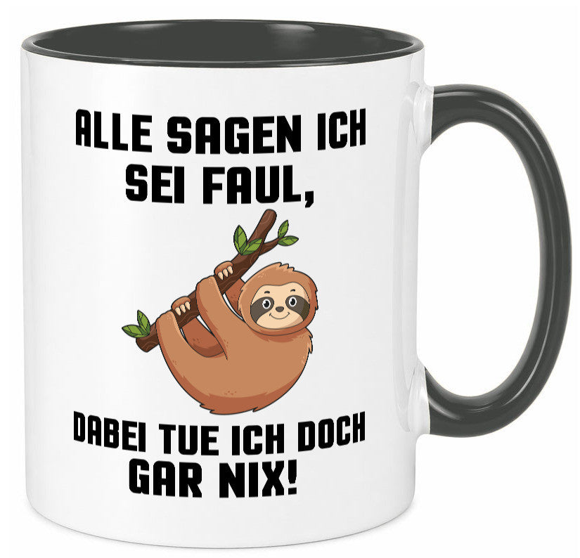 Alle sagen ich sei Faul | Faultier bin nicht Geschenkidee Tierliebhaber Humor