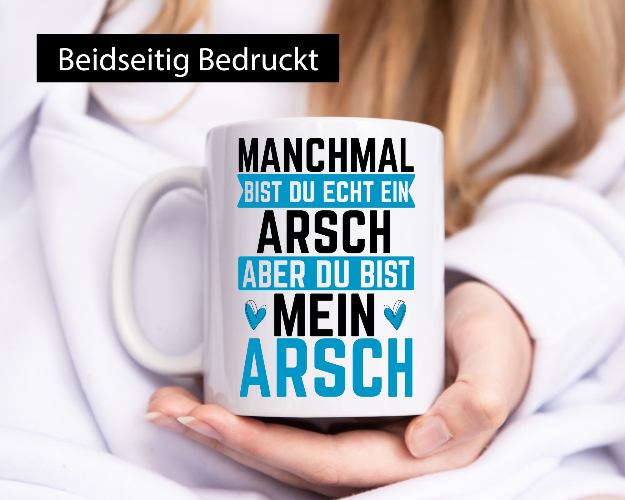 Manchmal bist du ein Arsch | Ehe Beziehung Humor Geschenkidee Tasse
