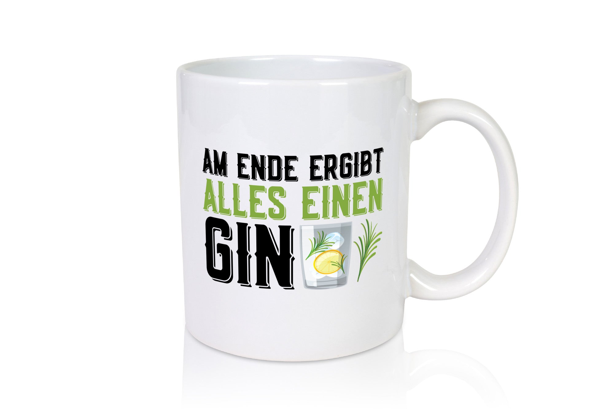 Am ende ergibt alles einen Gin | Tonic Party lustig Humor Geschenkidee Geschenk