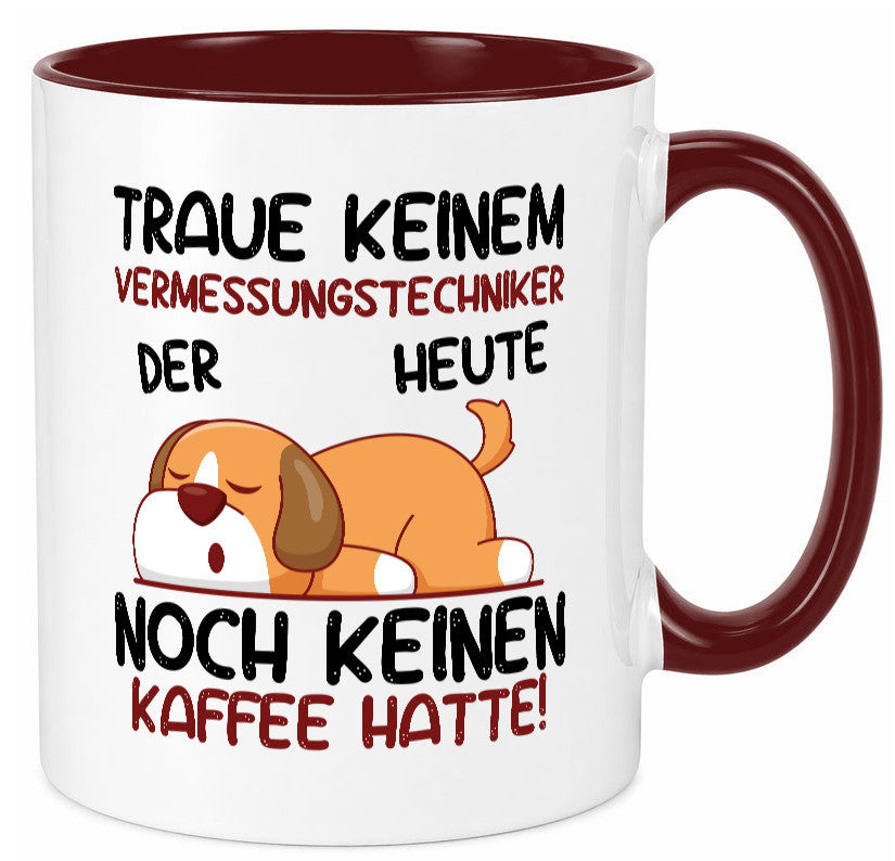 Traue keinem Vermessungstechniker | Techniker lustig Humor Geschenkidee Tasse
