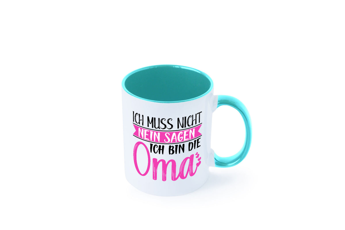 Muss nicht nein sagen, bin die Oma | Großmutter lustiger Spruch Geschenk Tasse