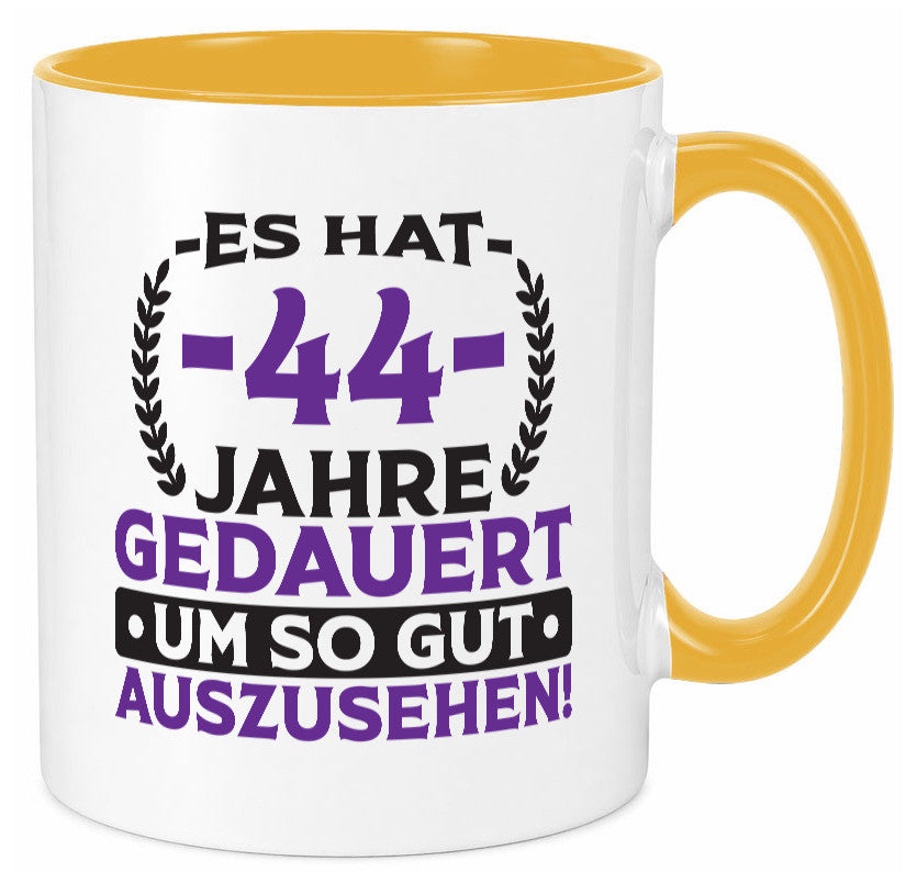 44 Jahre gedauert um so gut auszusehen | 44. Geburtstag lustig Geschenkidee