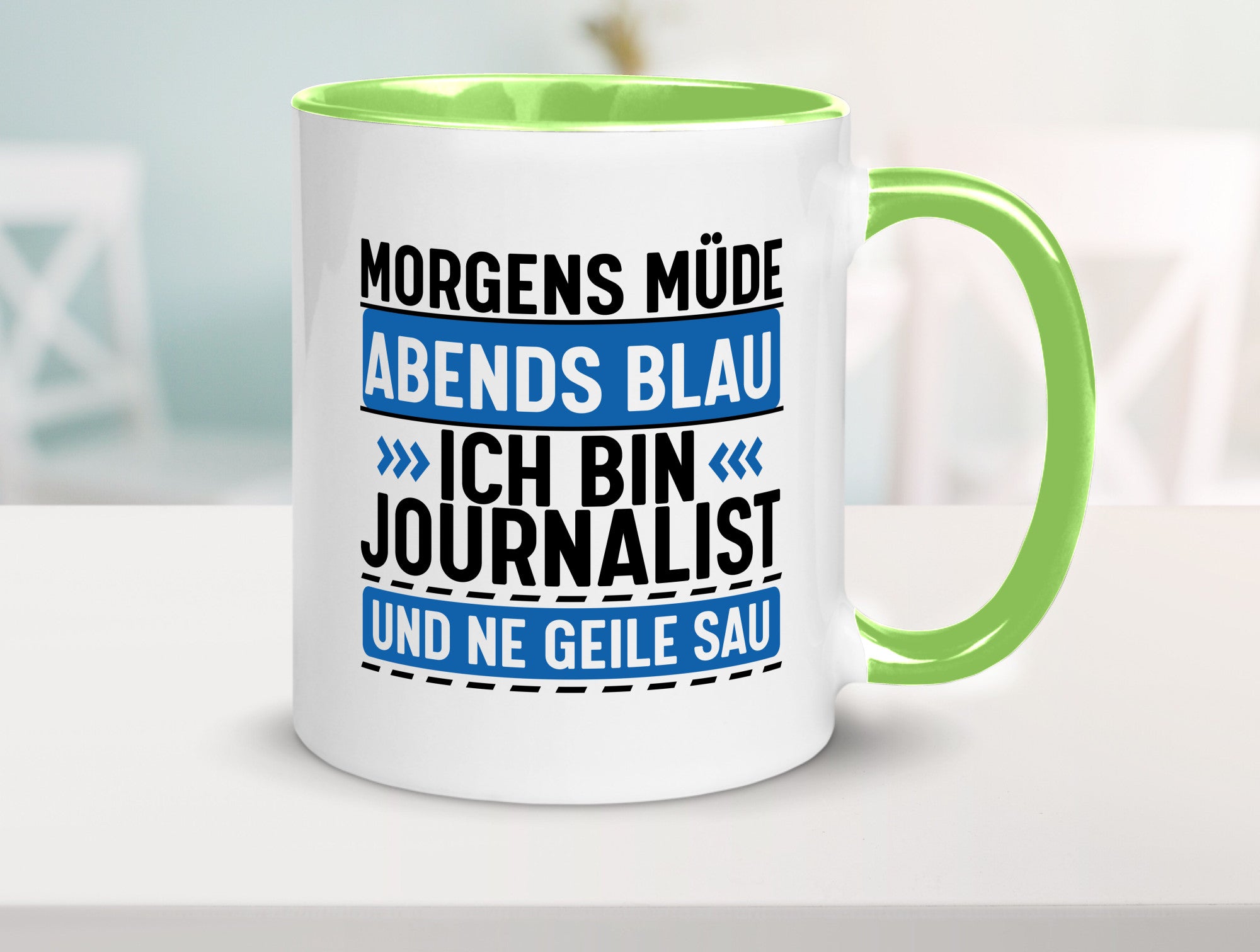 Morgens Müde Abends Blau ich bin Journalist und ne geile sau lustiger Spruch