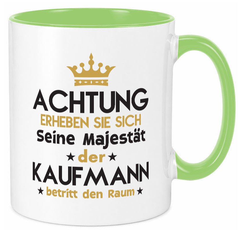 Seine Majestät Kaufmann Kaufmänner lustiger Spruch Geschenk Humor Geschenkidee Tasse