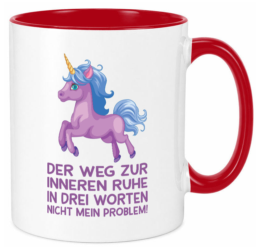 Innere Ruhe, drei Worte, nicht mein Problem | Einhorn Geschenk Humor Tasse