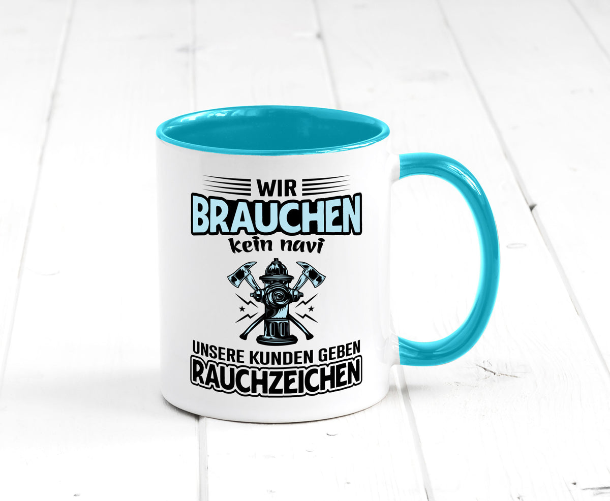 Wir brauchen kein Navi unsere Kunden geben Rauchzeichen lustiger Spruch Tasse