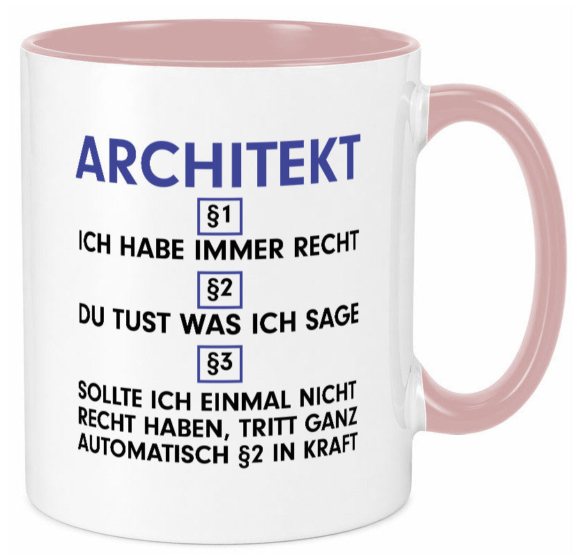 Ich habe immer Recht Architekt | Architektur Büro v2 Geschenk Arbeit Kollegen Tasse