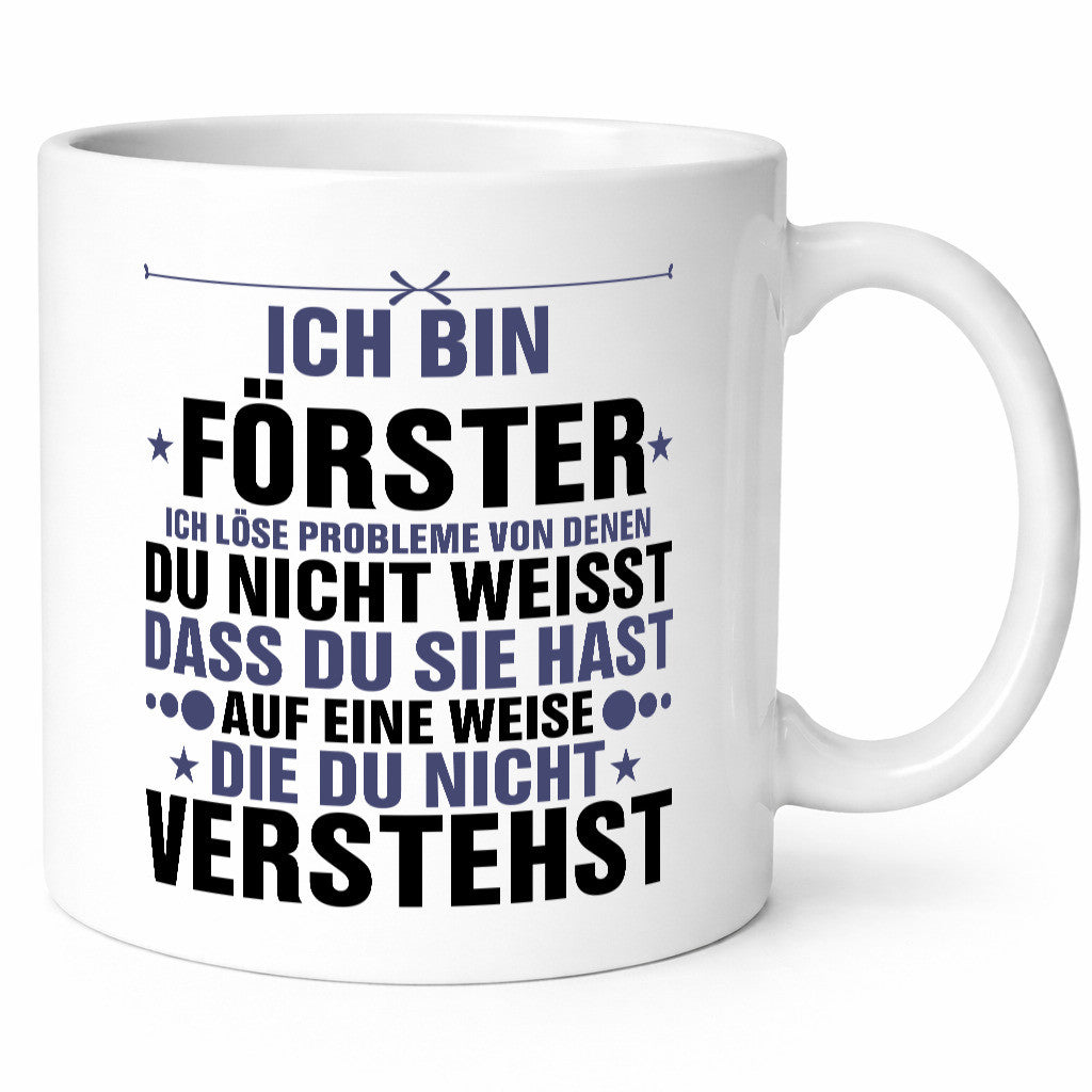 Löse Probleme: Förster | Forst Arbeit Geschenk Kollegen Büro lustiger Spruch