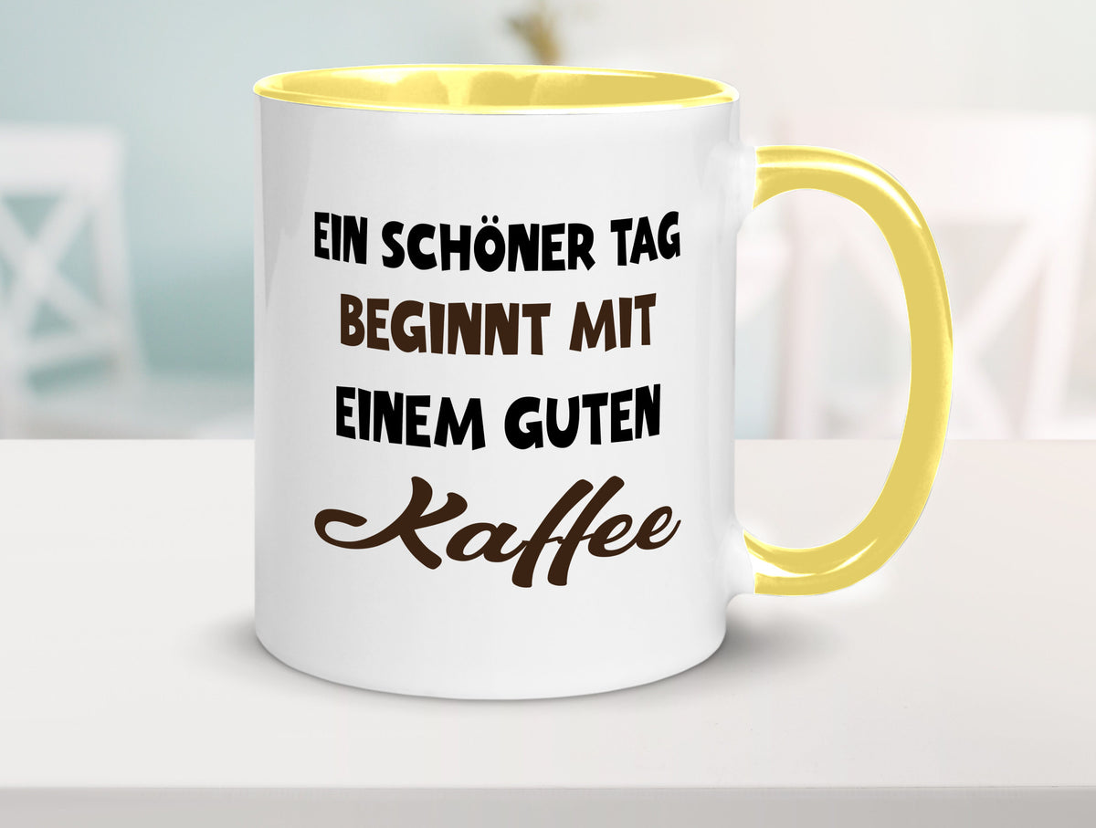 Ein Schöner Tag beginnt mit einem guten Kaffee Geschenk Humor Geschenkidee Tasse