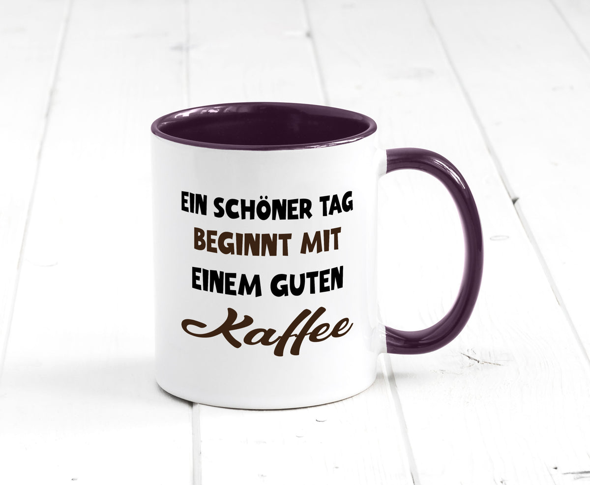 Ein Schöner Tag beginnt mit einem guten Kaffee Geschenk Humor Geschenkidee Tasse
