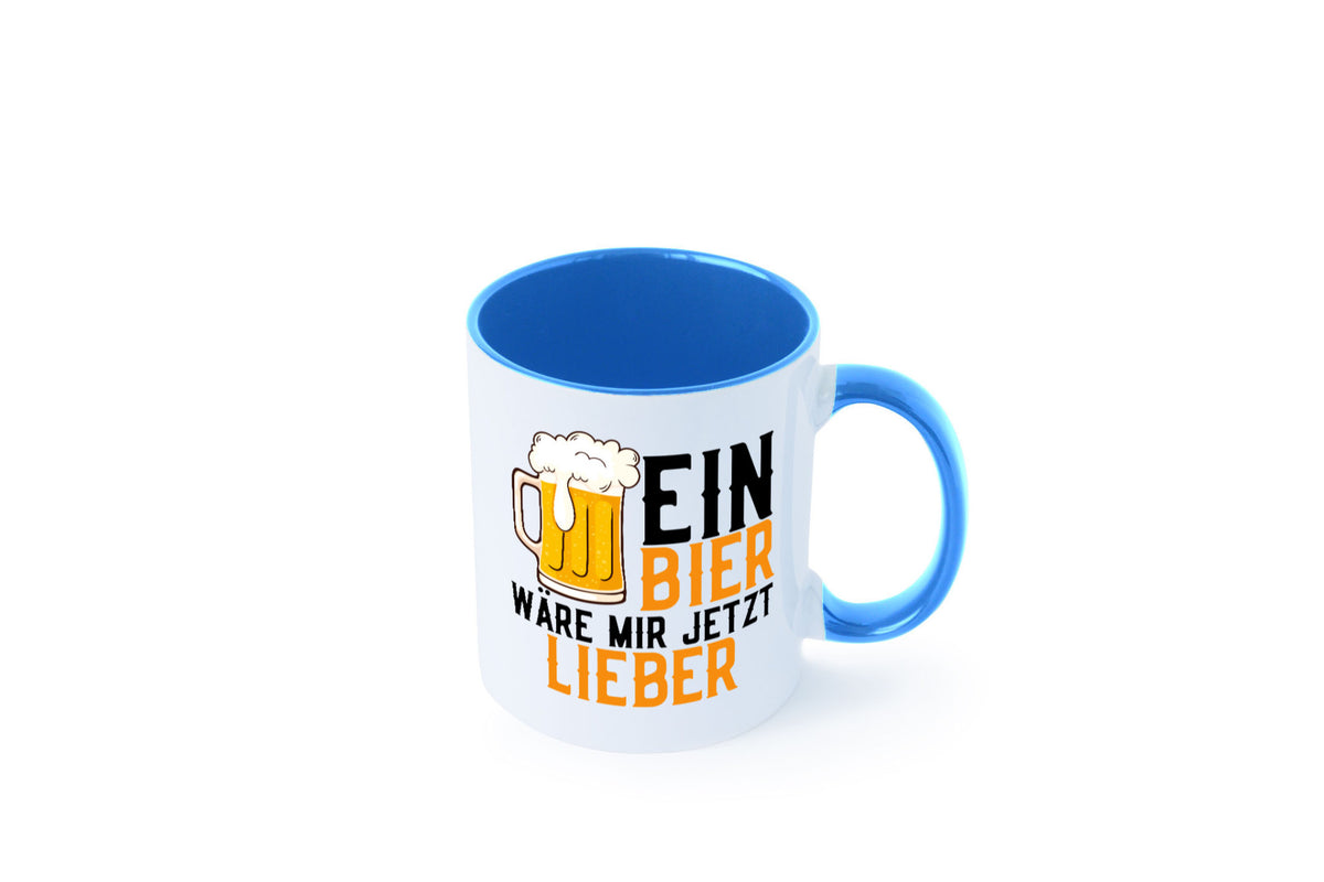 Ein Bier wäre mir jetzt lieber | Kollegen lustiger Spruch Geschenk Arbeit Büro Tasse