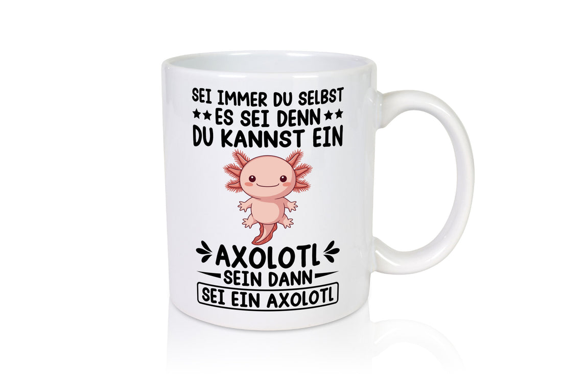 Sei immer du selbst | Axolotl Haustier Axolotlliebhaber v2 Humor Tierliebhaber