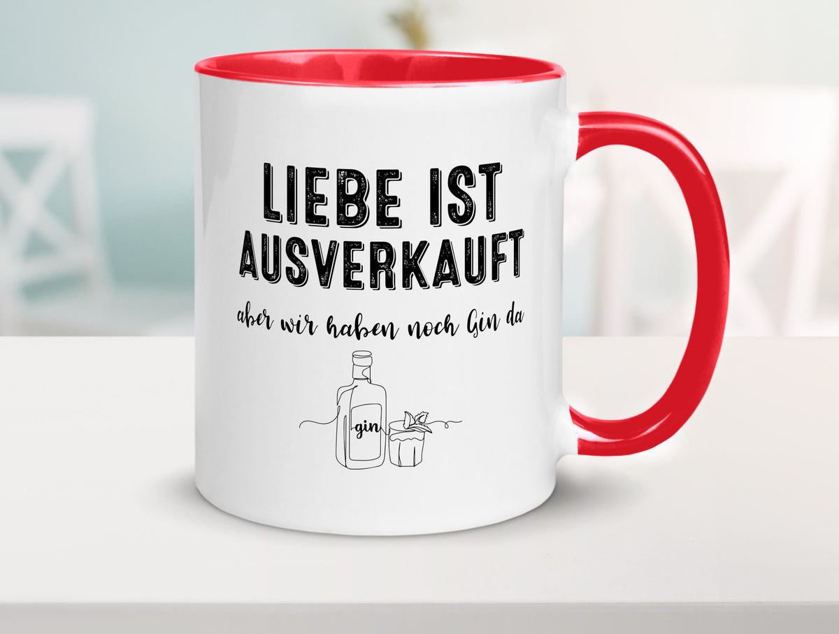 Liebe ist Ausverkauf, aber wir haben noch Gin da Humor Geschenkidee Tasse