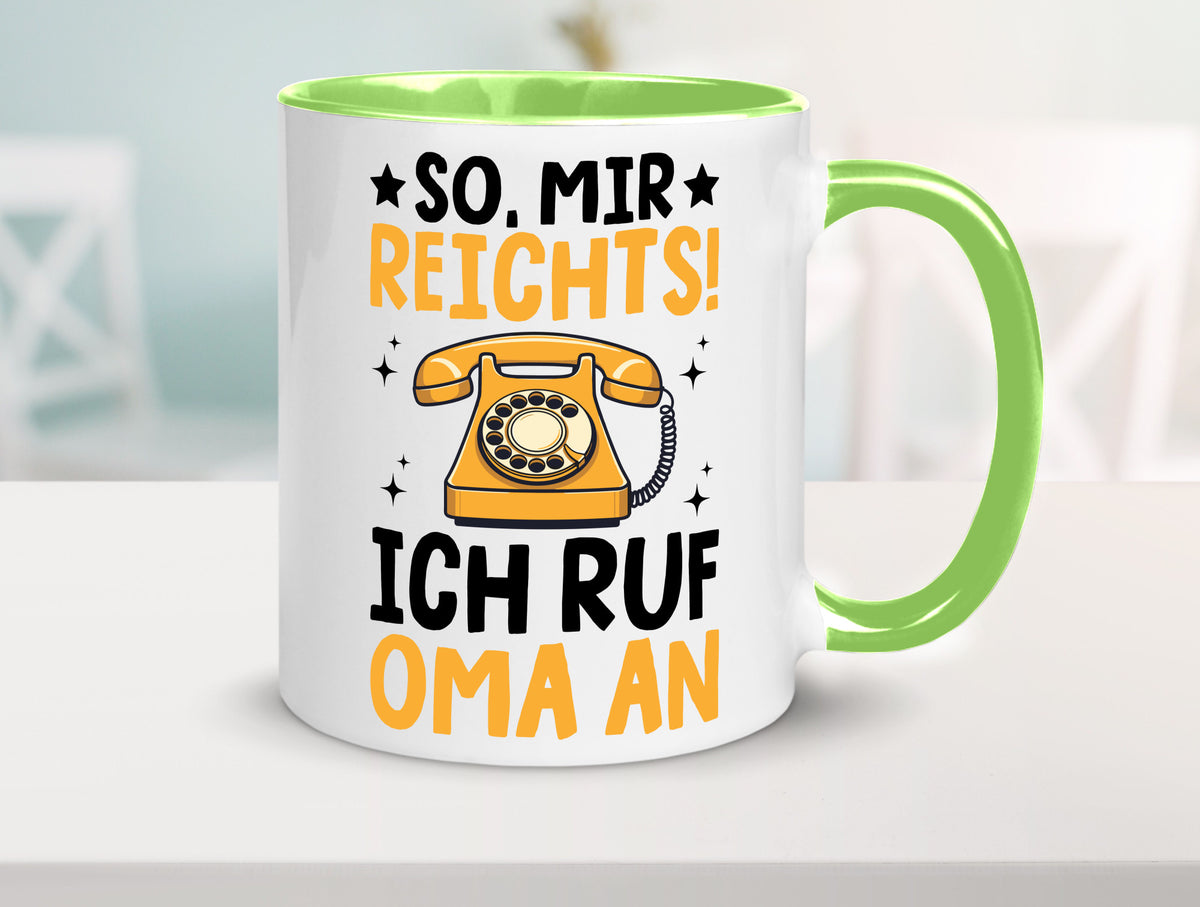 Mir reichts ich ruf oma an | Enkelkinder lustig Familie Geschenkidee Geschenk Tasse