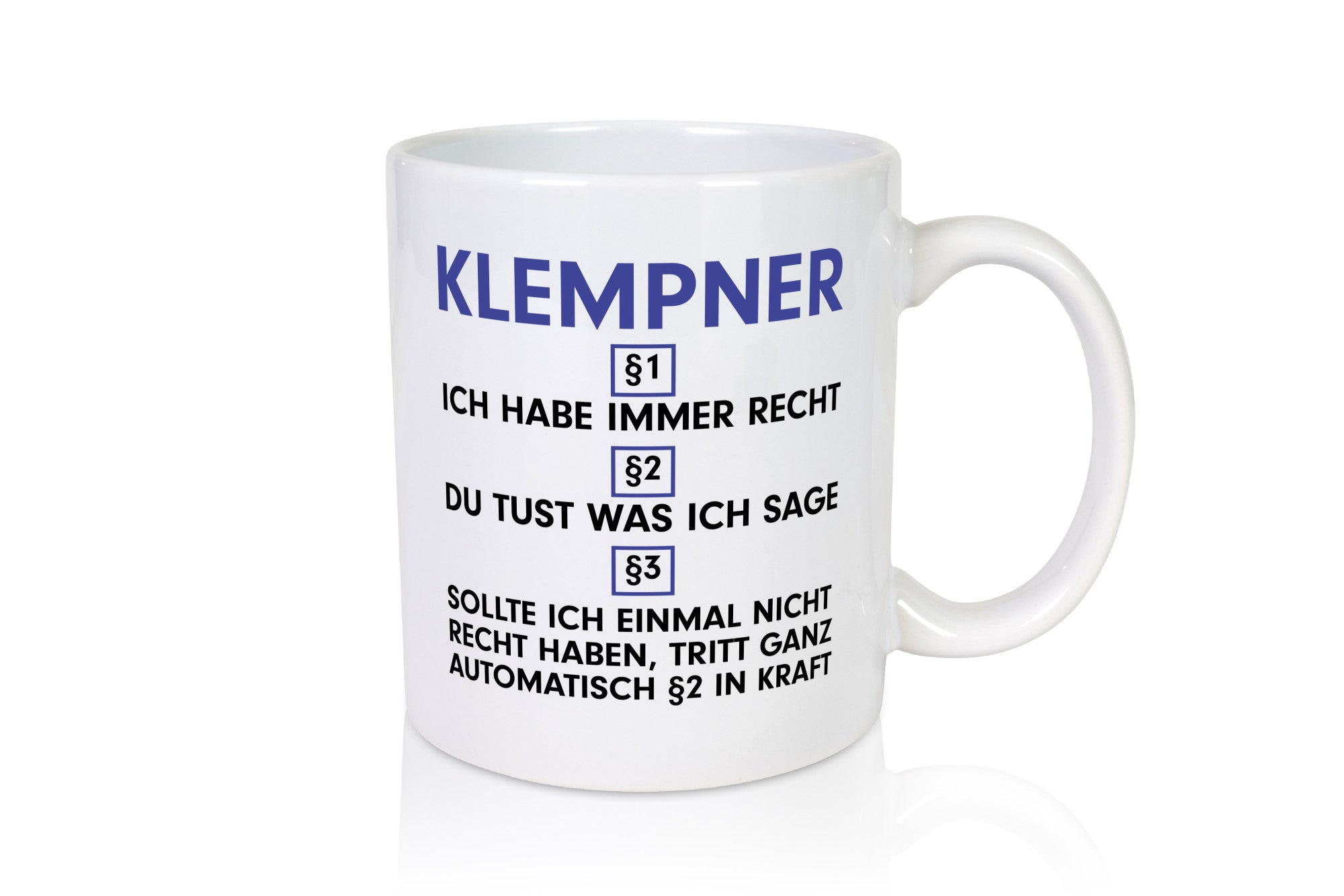 Ich habe immer Recht Klempner |klempnern Geschenk Humor Geschenkidee lustiger