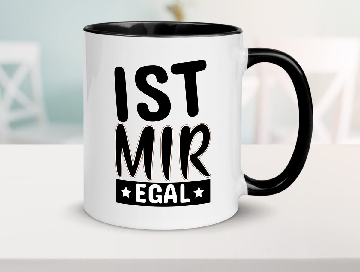 Ist mir egal Geschenkidee Humor Tasse