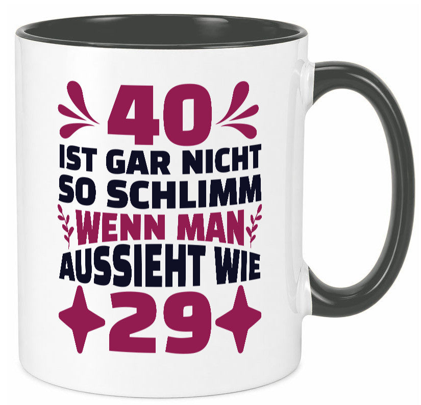 40 ist gar nicht schlimm | 40. Geburtstag Jung aussehen Geschenkidee Humor Tasse