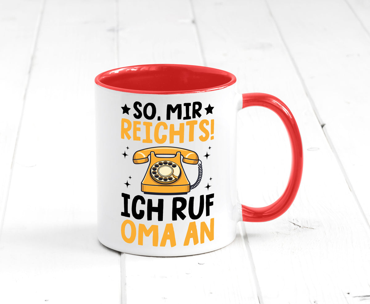 Mir reichts ich ruf oma an | Enkelkinder lustig Familie Geschenkidee Geschenk Tasse
