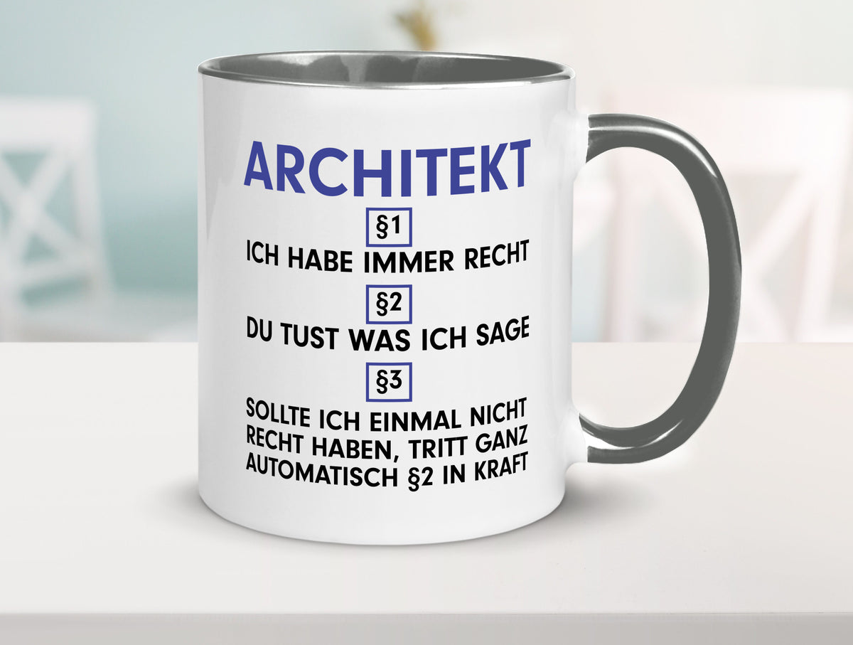 Ich habe immer Recht Architekt | Architektur Büro v2 Geschenk Arbeit Kollegen Tasse