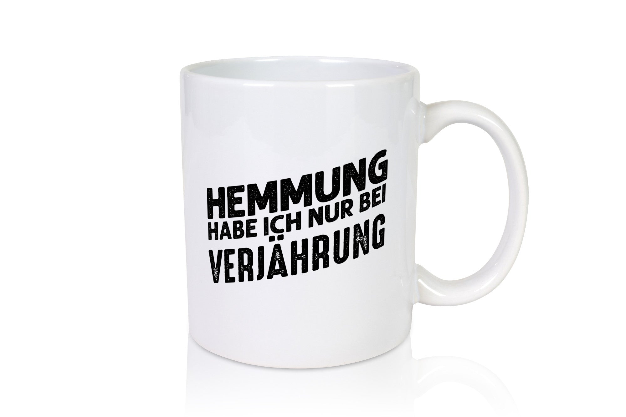 Hemmung habe ich nur bei Verjährung Geschenkidee Humor Tasse