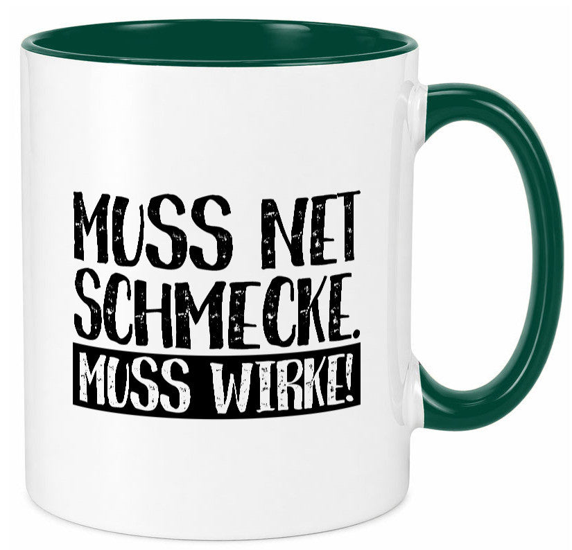 Muss net schmecken, wirken! | Medizin lustig Humor Geschenkidee Geschenk Tasse