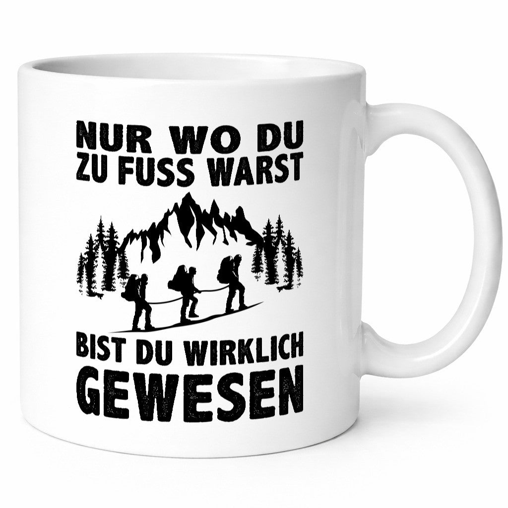 Wo du zu Fuss warst, bist gewesen | Wanderer Berge lustiger Spruch Geschenk