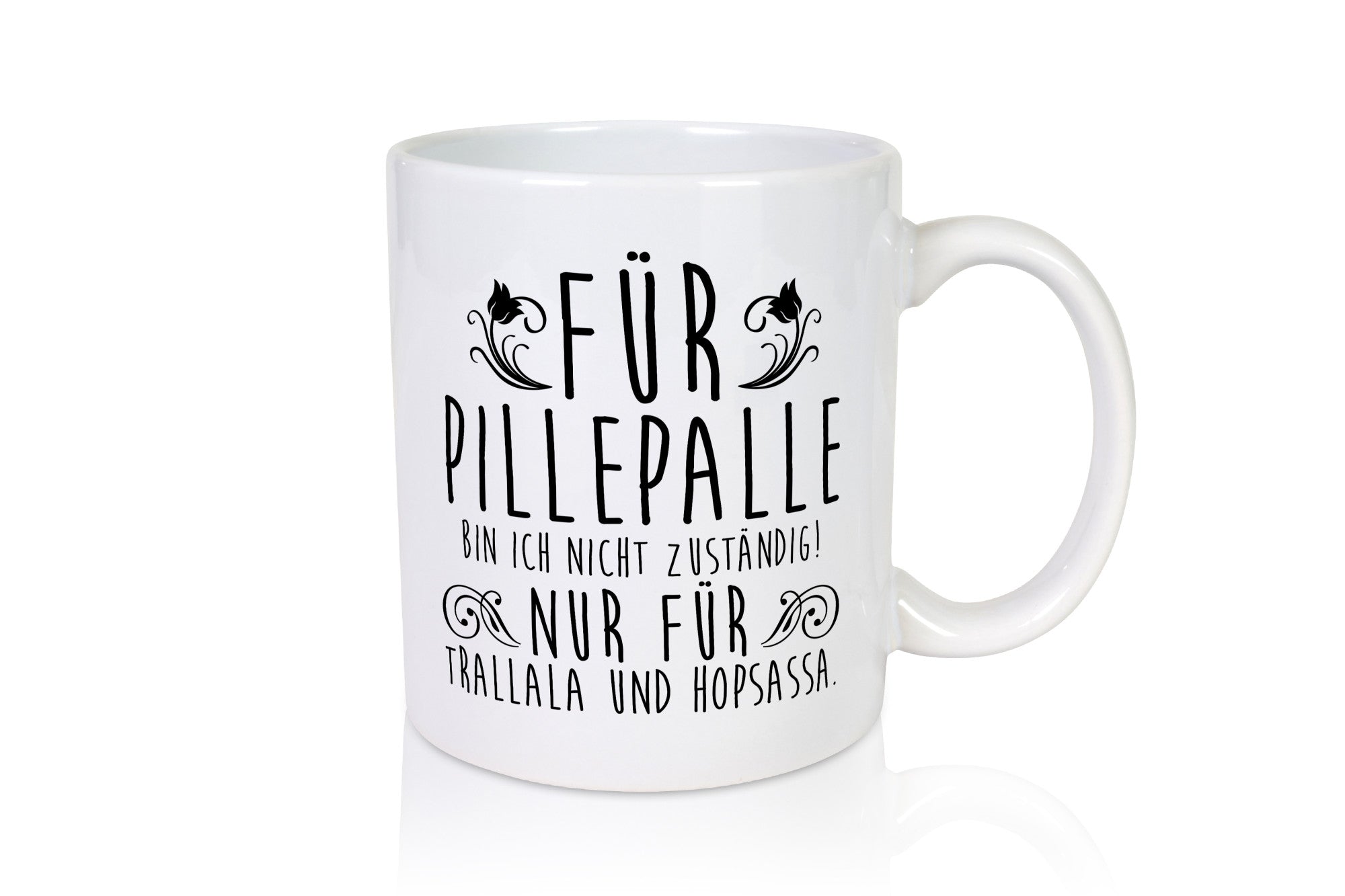 Für Pillepalle bin ich nicht zuständig | Verrückt lustig Humor Geschenkidee