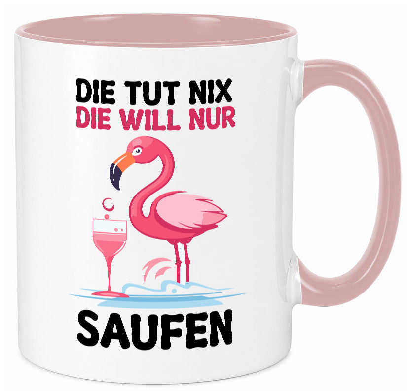 Die tut nix will nur Saufen | Flamingo Alkohol v2 Geschenk Humor Geschenkidee Tasse