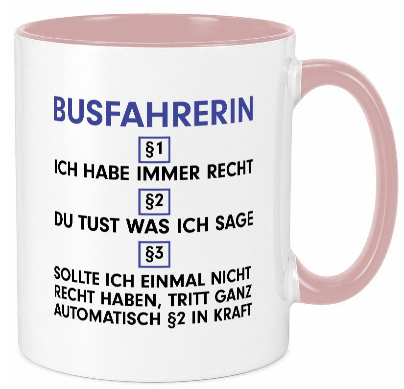 Ich habe immer Recht Busfahrerin | Berufsfahrer Fahrerin v2 Humor Arbeit Tasse