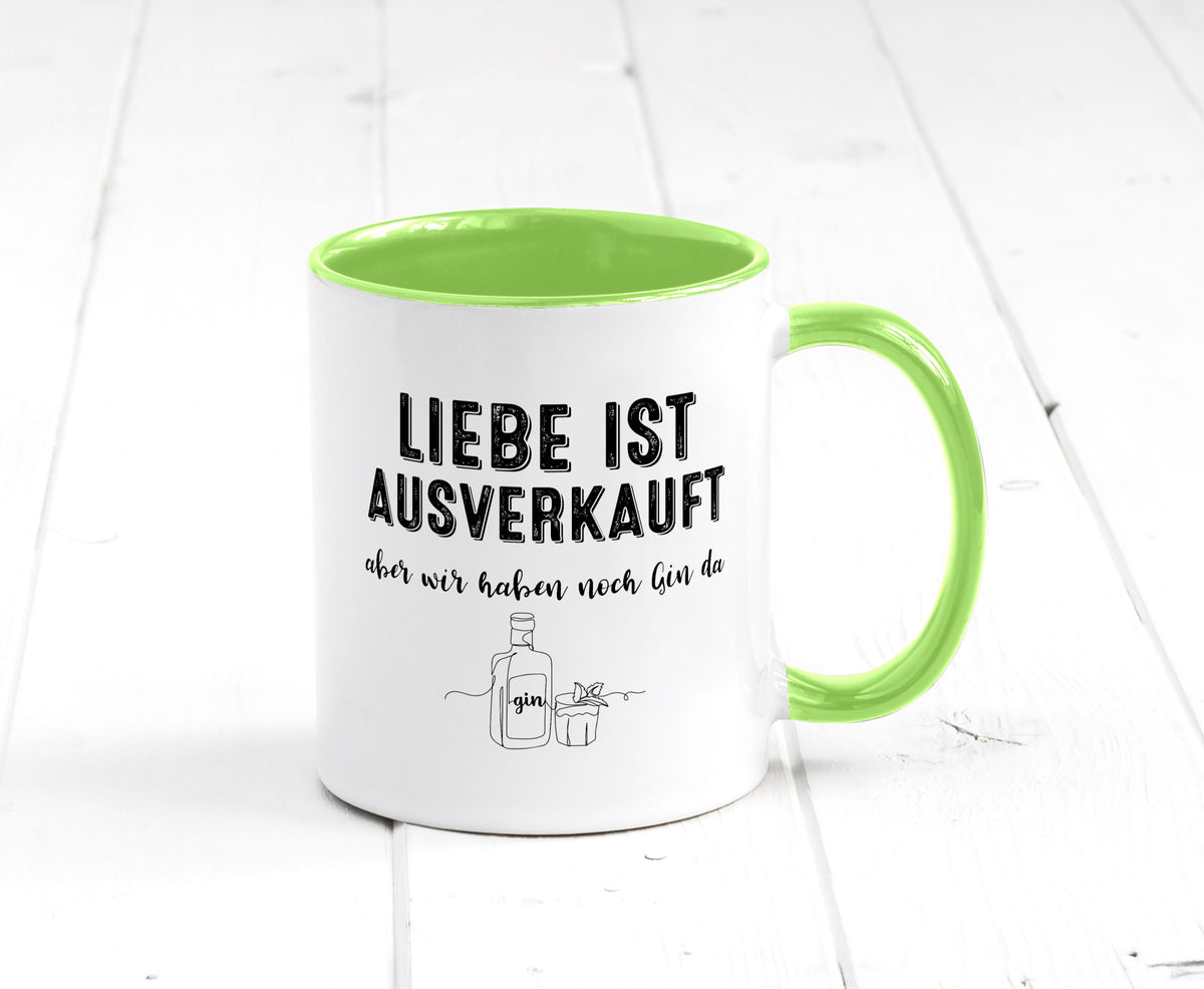Liebe ist Ausverkauf, aber wir haben noch Gin da Humor Geschenkidee Tasse