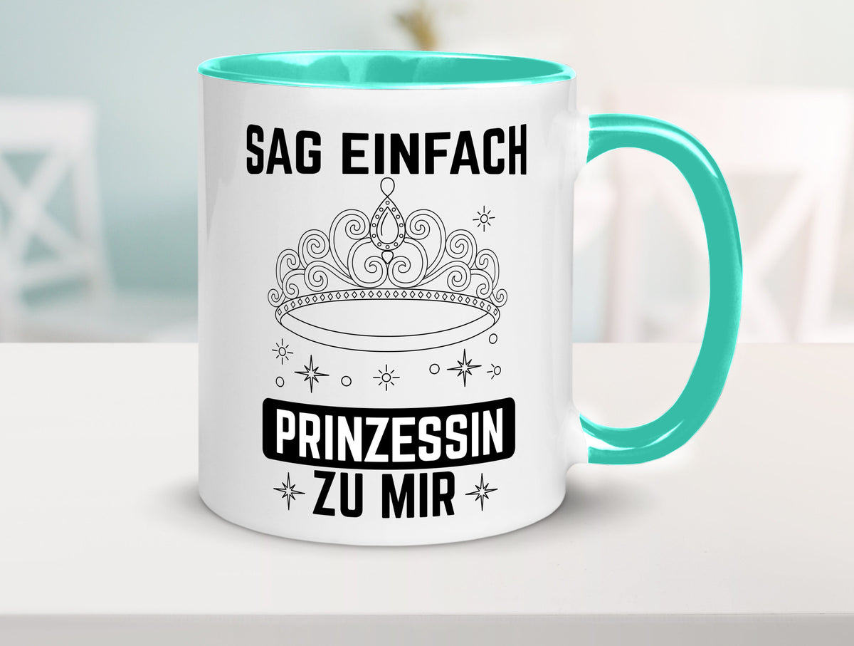 Sag einfach Prinzessin zu mir | Eure Meijestät Geschenkidee Humor Tasse